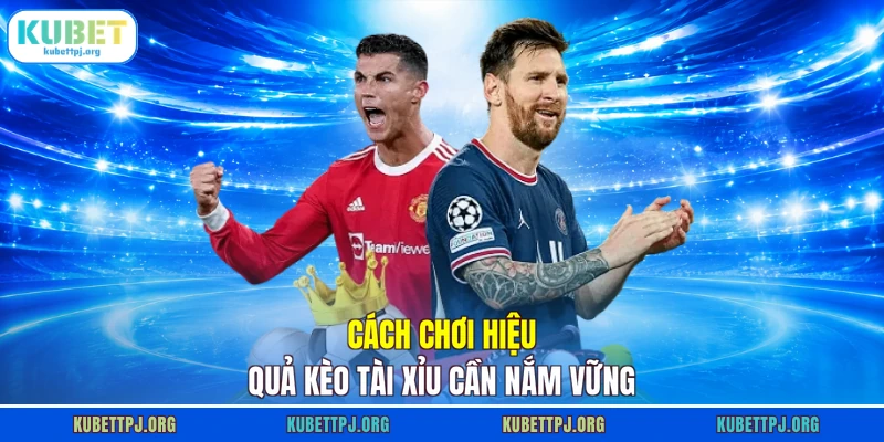 cach choi hieu qua keo tai xiu can nam vung cach choi hieu qua keo tai xiu can nam vung