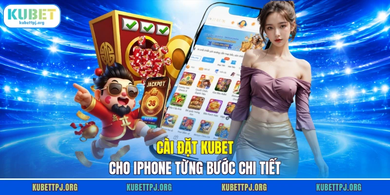 cai dat kubet cho iphone tung buoc chi tiet cai dat kubet cho iphone tung buoc chi tiet