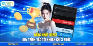 Đăng Nhập KUBET - Quy Trình Vào Tài Khoản Chỉ 3 Bước