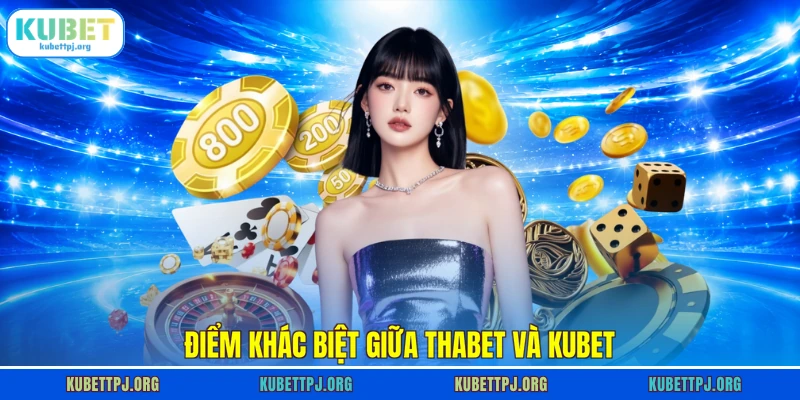 diem khac biet giua thabet va kubet diem khac biet giua thabet va kubet