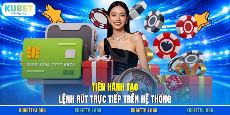 tien hanh tao lenh rut truc tiep tren he thong tien hanh tao lenh rut truc tiep tren he thong
